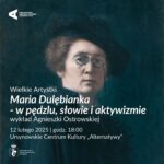 Read more about the article „Maria Dulębianka – w pędzlu, słowie i aktywizmie” | wykład Agnieszki Ostrowskiej | Cykl: Wielkie Artystki