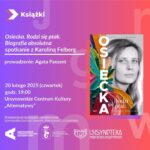 Read more about the article “Osiecka. Rodzi się ptak” |  spotkanie z Karoliną Felberg