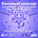 Read more about the article „Karnawał zwierząt” | koncert dla dzieci w wykonaniu muzyków Sinfonii Varsovii