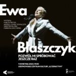 Read more about the article „Pozwól mi spróbować jeszcze raz” | koncert Ewy Błaszczyk