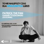 Read more about the article „To nie najlepszy czas dla wrażliwych ludzi” | koncert Patricka the Pana z gościnnym udziałem Dawida Tyszkowskiego