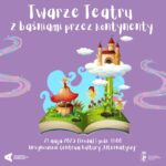Read more about the article Twarze Teatru | „Z baśniami przez kontynenty” | spektakl baśniowy | zerówki i klasy I–III