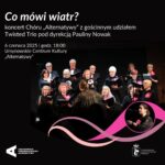 Read more about the article „Co mówi wiatr?” | koncert chóru „Alternatywy” z gościnnym udziałem Twisted Trio