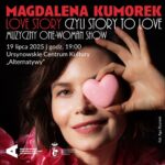 Read more about the article „Love Story, czyli Story to Love” | koncert Magdaleny Kumorek