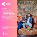 Read more about the article Sztuka Podróżowania | „Włoskie miasta i miasteczka. Poza utartymi szlakami” | spotkanie podróżnicze ze slajdowiskiem